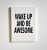 POSTER 30X40 CM WAKE UP AND BE AWESOME, VIT MED SVART TEXT, MED/UTAN RAM - MELLOW DESIGN