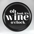 Oh, its wine o clock mellow design rund bricka svart vit